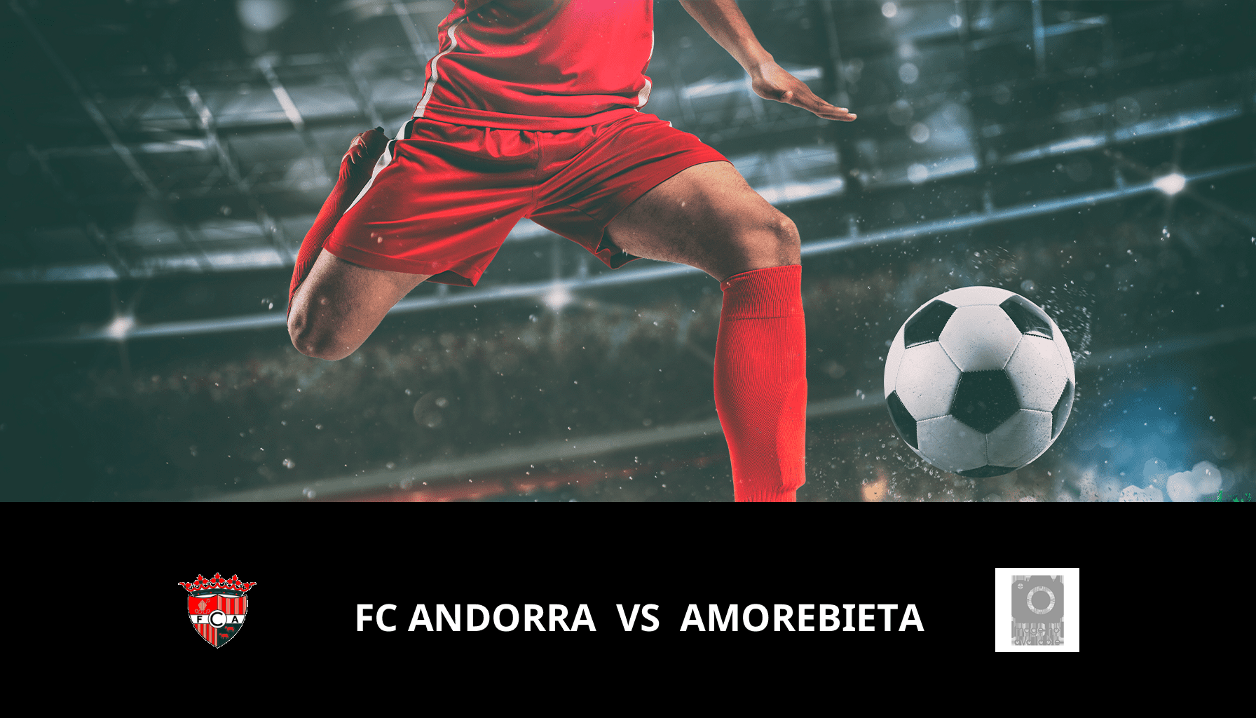 Prediction for FC Andorra VS Amorebieta on 18/03/2024 Analysis of the match